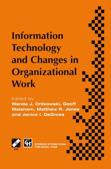 Information Technology and Changes in Organizational Work, PDF eBook