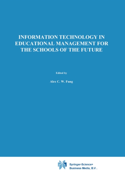Information Technology in Educational Management for the Schools of the Future : IFIP TC3/ WG 3.4 International Conference on Information Technology in Educational Management (ITEM), 22-26 July 1996,, PDF eBook