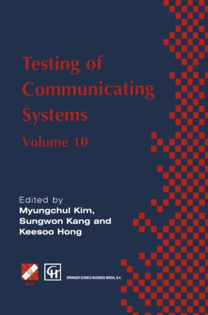 Testing of Communicating Systems : IFIP TC6 10th International Workshop on Testing of Communicating Systems, 8-10 September 1997, Cheju Island, Korea, PDF eBook