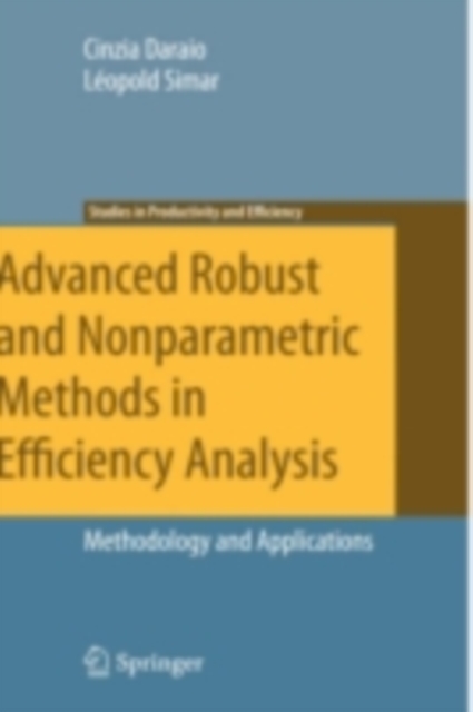 Advanced Robust and Nonparametric Methods in Efficiency Analysis : Methodology and Applications, PDF eBook