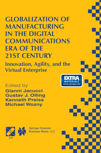 Globalization of Manufacturing in the Digital Communications Era of the 21st Century : Innovation, Agility, and the Virtual Enterprise, PDF eBook