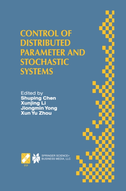 Control of Distributed Parameter and Stochastic Systems : Proceedings of the IFIP WG 7.2 International Conference, June 19-22, 1998 Hangzhou, China, PDF eBook