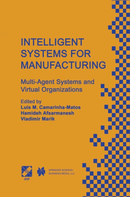 Intelligent Systems for Manufacturing : Multi-Agent Systems and Virtual Organizations Proceedings of the BASYS'98 - 3rd IEEE/IFIP International Conference on Information Technology for BALANCED AUTOMA, PDF eBook