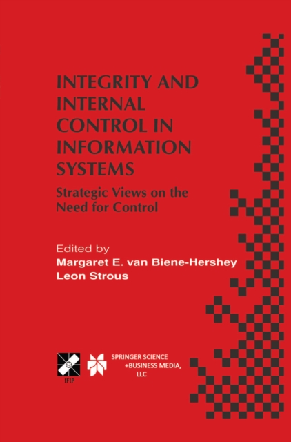 Integrity and Internal Control in Information Systems : Strategic Views on the Need for Control, PDF eBook