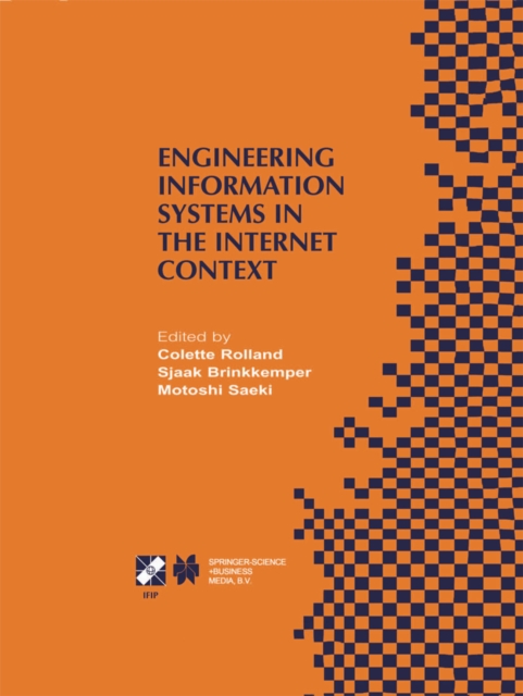 Engineering Information Systems in the Internet Context : IFIP TC8 / WG8.1 Working Conference on Engineering Information Systems in the Internet Context September 25-27, 2002, Kanazawa, Japan, PDF eBook