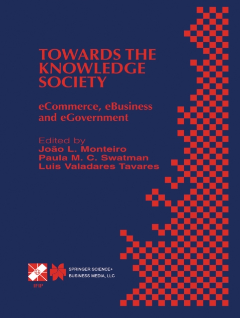 Towards the Knowledge Society : eCommerce, eBusiness and eGovernment The Second IFIP Conference on E-Commerce, E-Business, E-Government (I3E 2002) October 7-9, 2002, Lisbon, Portugal, PDF eBook