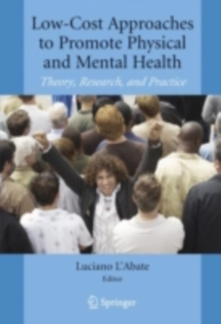 Low-Cost Approaches to Promote Physical and Mental Health : Theory, Research, and Practice, PDF eBook