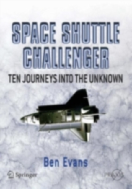 Space Shuttle Challenger : Ten Journeys into the Unknown, PDF eBook