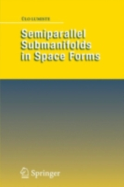 Semiparallel Submanifolds in Space Forms, PDF eBook