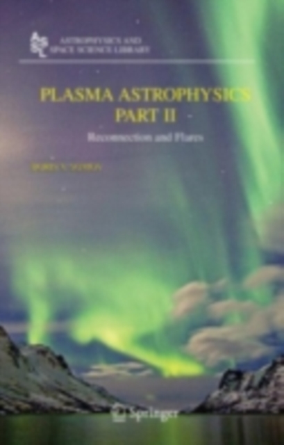 Plasma Astrophysics, Part II : Reconnection and Flares, PDF eBook