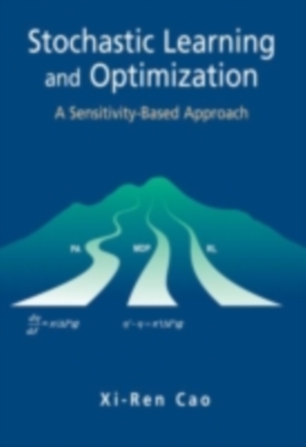 Stochastic Learning and Optimization : A Sensitivity-Based Approach, PDF eBook