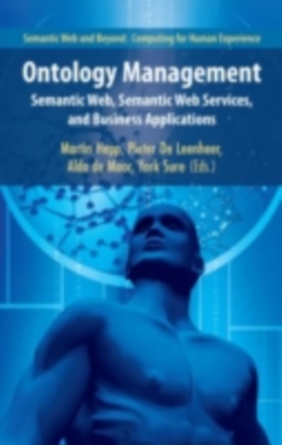 Ontology Management : Semantic Web, Semantic Web Services, and Business Applications, PDF eBook