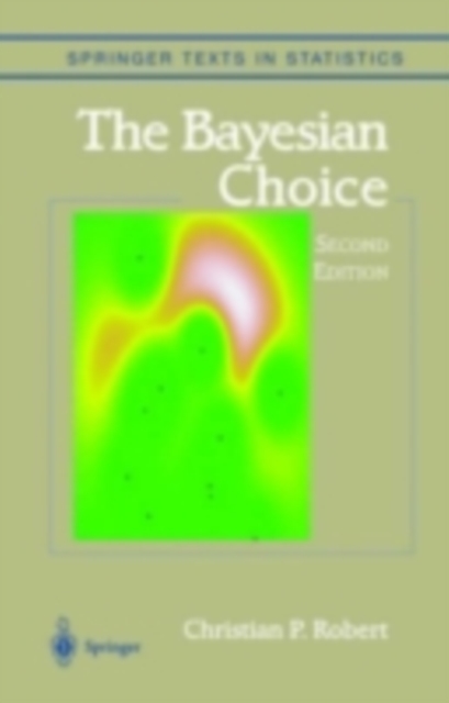 The Bayesian Choice : From Decision-Theoretic Foundations to Computational Implementation, PDF eBook