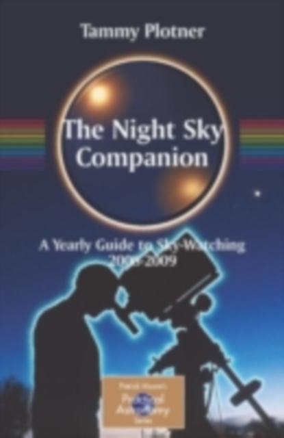 The Night Sky Companion : A Yearly Guide to Sky-Watching 2008-2009, PDF eBook