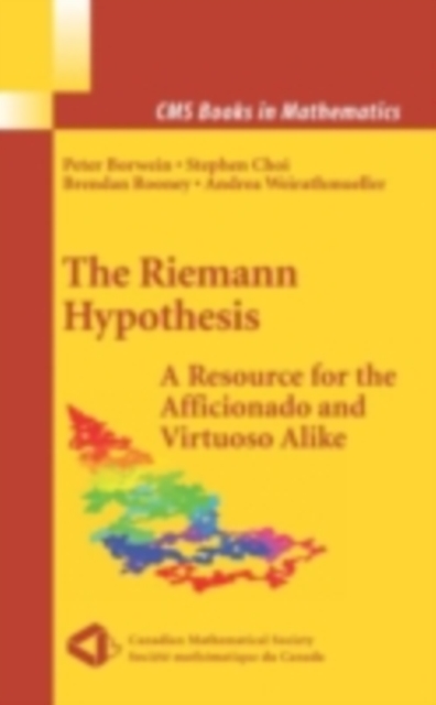 The Riemann Hypothesis : A Resource for the Afficionado and Virtuoso Alike, PDF eBook