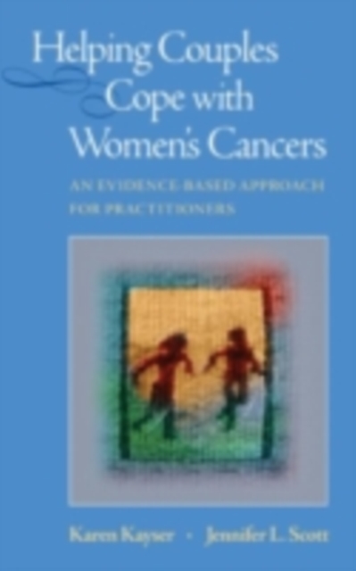 Helping Couples Cope with Women's Cancers : An Evidence-Based Approach for Practitioners, PDF eBook