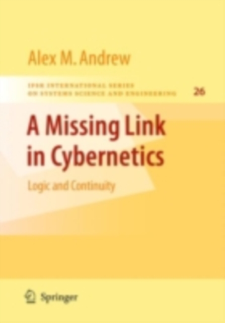 A Missing Link in Cybernetics : Logic and Continuity, PDF eBook