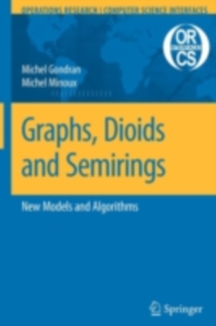 Graphs, Dioids and Semirings : New Models and Algorithms, PDF eBook
