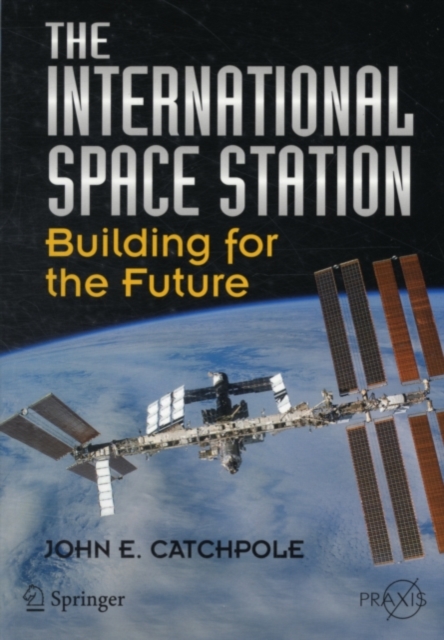 The International Space Station : Building for the Future, PDF eBook