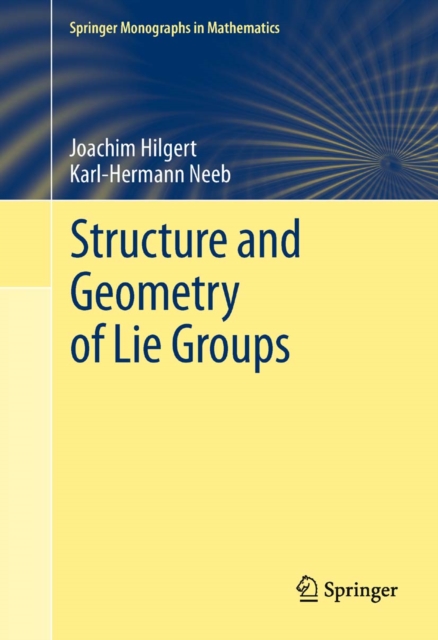 Structure and Geometry of Lie Groups, PDF eBook