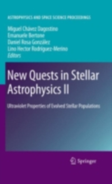 New Quests in Stellar Astrophysics II : Ultraviolet Properties of Evolved Stellar Populations, PDF eBook