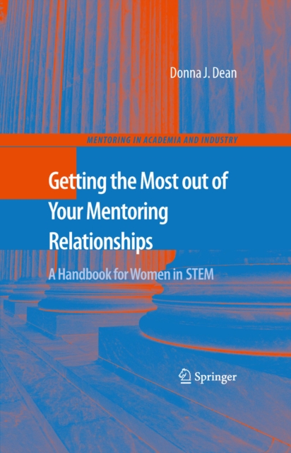 Getting the Most out of Your Mentoring Relationships : A Handbook for Women in STEM, PDF eBook