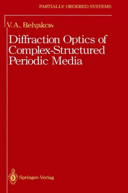 Diffraction Optics of Complex-Structured Periodic Media, Hardback Book