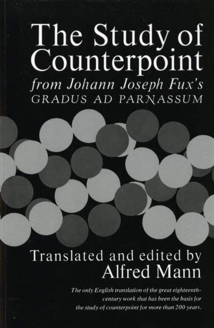 The Study of Counterpoint : From Johann Joseph Fux's Gradus ad Parnassum, Paperback / softback Book