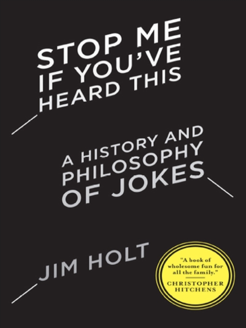 Stop Me If You've Heard This : A History and Philosophy of Jokes, EPUB eBook