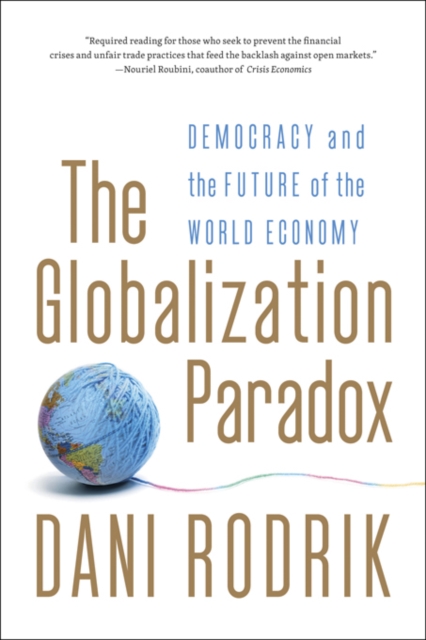 The Globalization Paradox : Democracy and the Future of the World Economy, EPUB eBook