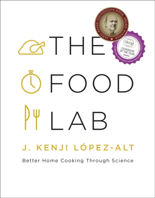 The Food Lab : Better Home Cooking Through Science, Hardback Book