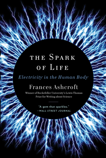 The Spark of Life : Electricity in the Human Body, EPUB eBook
