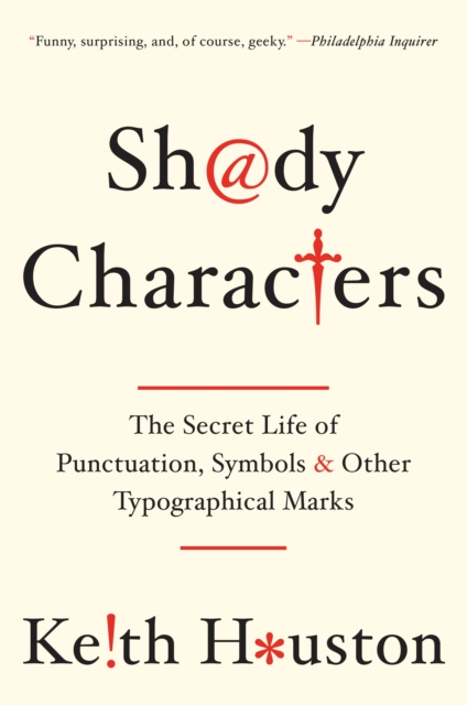 Shady Characters : The Secret Life of Punctuation, Symbols, and Other Typographical Marks, EPUB eBook