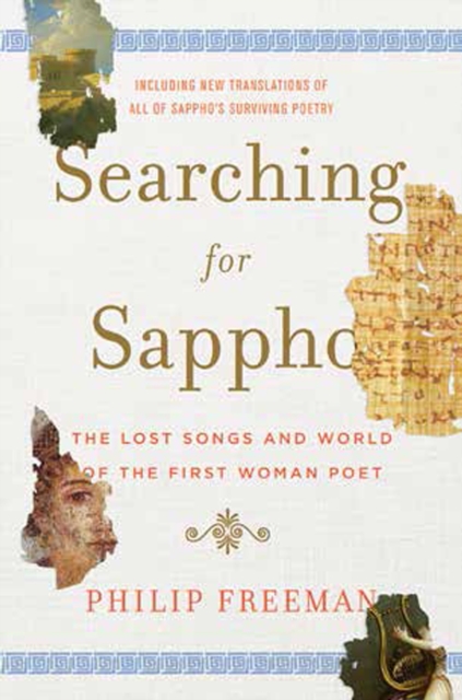 Searching for Sappho : The Lost Songs and World of the First Woman Poet, Hardback Book