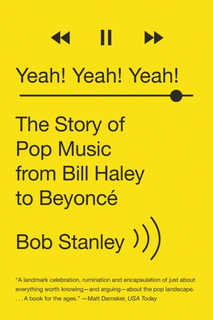 Yeah! Yeah! Yeah! : The Story of Pop Music from Bill Haley to Beyonce, EPUB eBook