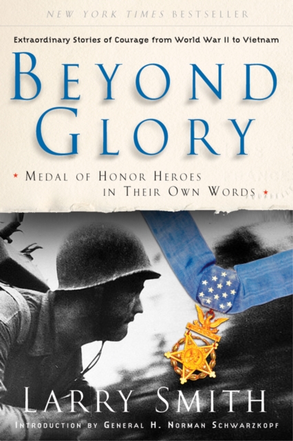 Beyond Glory : Medal of Honor Heroes in Their Own Words, EPUB eBook