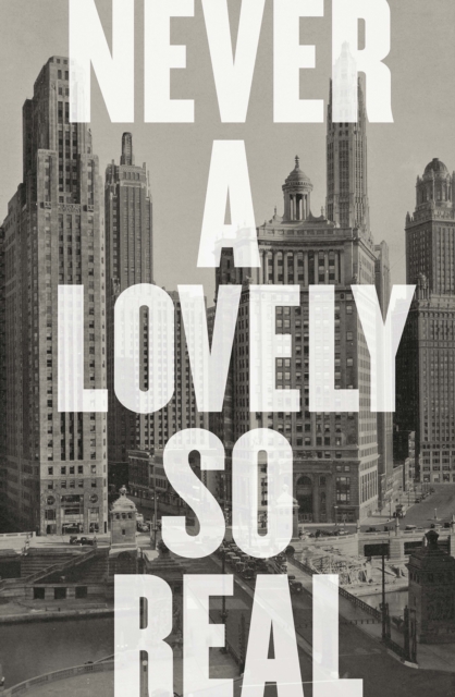 Never a Lovely So Real : The Life and Work of Nelson Algren, EPUB eBook