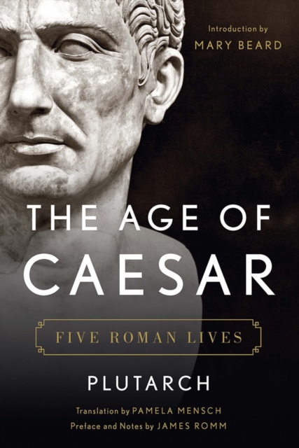 The Age of Caesar : Five Roman Lives, Hardback Book