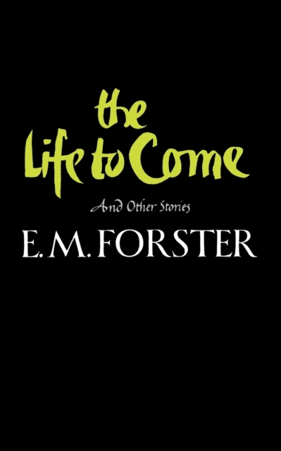 The Life to Come : And Other Stories, Paperback / softback Book
