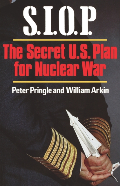 S.I.O.P. : The Secret U.S. Plan for Nuclear War, Paperback / softback Book