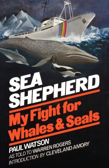 Sea Shepherd : My Fight for Whales & Seals, Paperback / softback Book