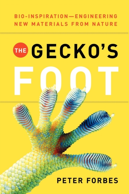 The Gecko's Foot : Bio-inspiration: Engineering New Materials from Nature, Paperback / softback Book