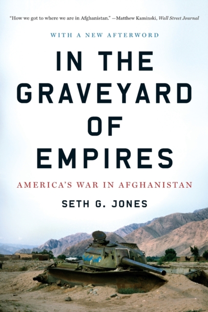 In the Graveyard of Empires : America's War in Afghanistan, Paperback / softback Book