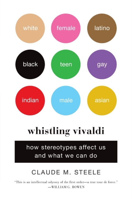 Whistling Vivaldi : How Stereotypes Affect Us and What We Can Do, Paperback / softback Book