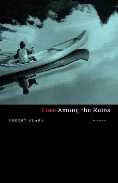 Love Among the Ruins : A Novel, Paperback / softback Book