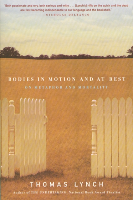 Bodies in Motion and at Rest : On Metaphor and Mortality, EPUB eBook