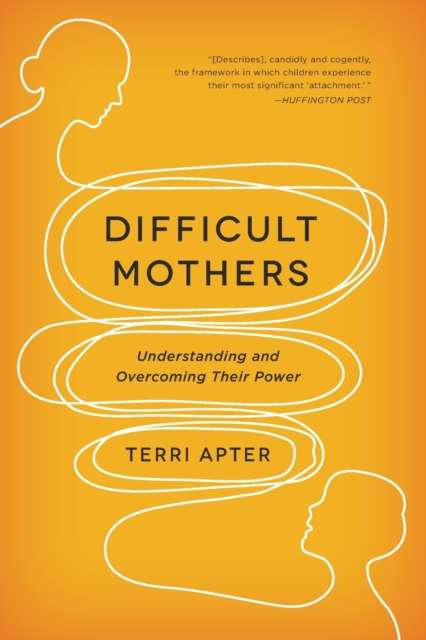 Difficult Mothers : Understanding and Overcoming Their Power, Paperback / softback Book