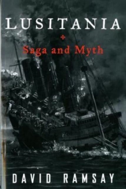 Lusitania : Saga and Myth, Paperback / softback Book