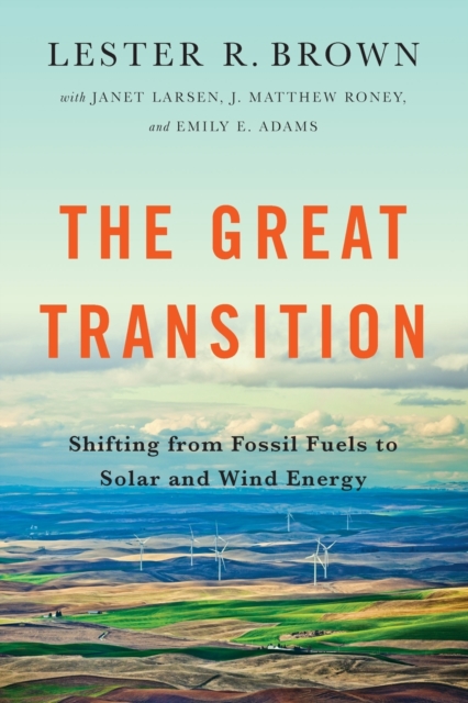 The Great Transition : Shifting from Fossil Fuels to Solar and Wind Energy, Paperback / softback Book