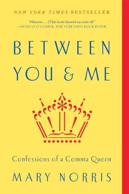Between You & Me : Confessions of a Comma Queen, Paperback / softback Book